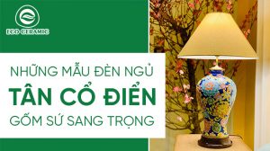 đèn ngủ tân cổ điển chính hãng